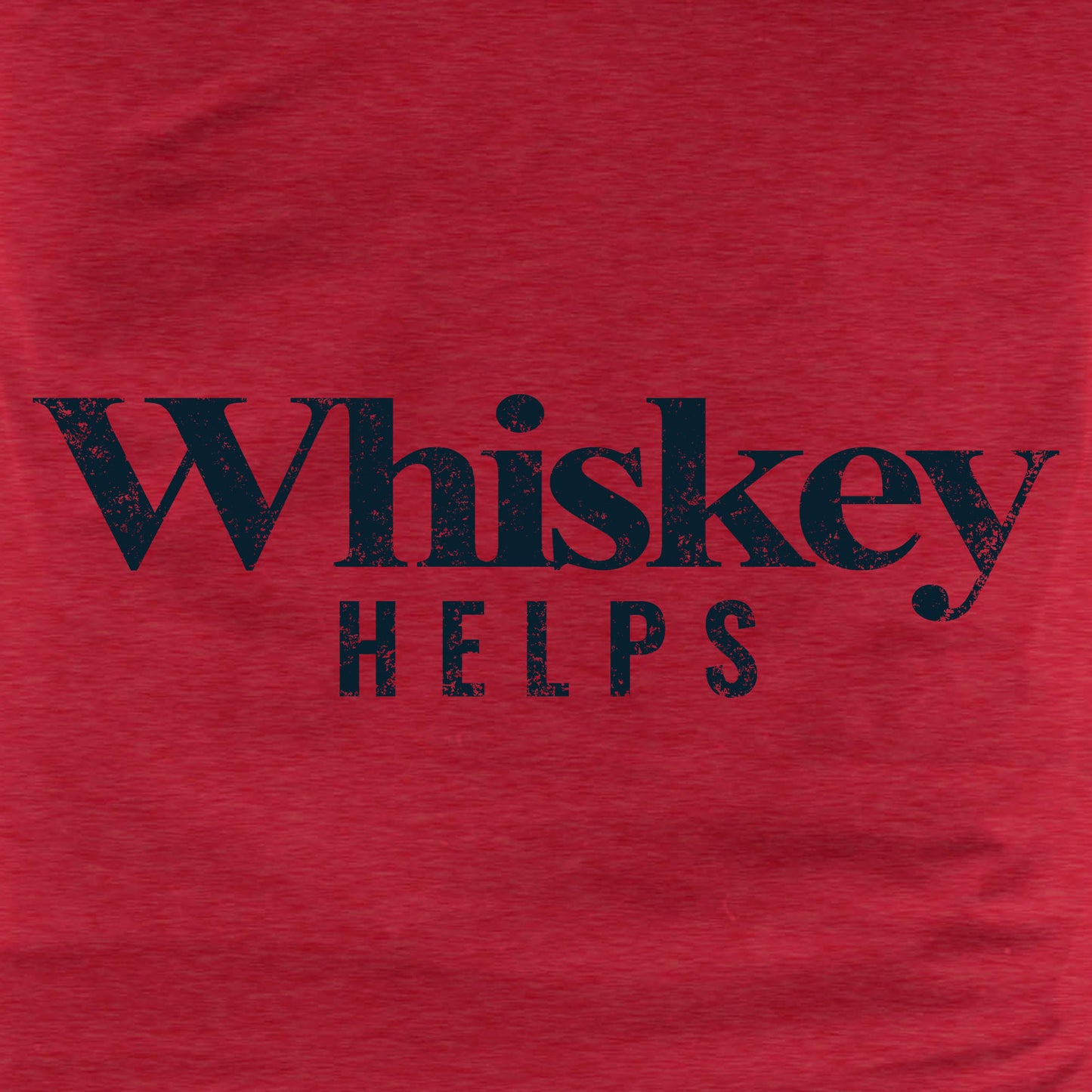 Whiskey Helps™ T-Shirt - Red